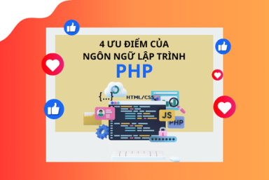 TOP 4 ƯU ĐIỂM CỦA NGÔN NGỮ LẬP TRÌNH PHP