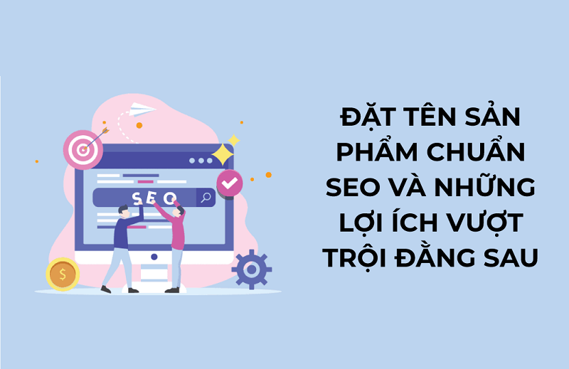 Sản phẩm rất khó để tìm kiếm thông tin trên website có thể do tên sản phẩm chưa được tối ưu hóa.