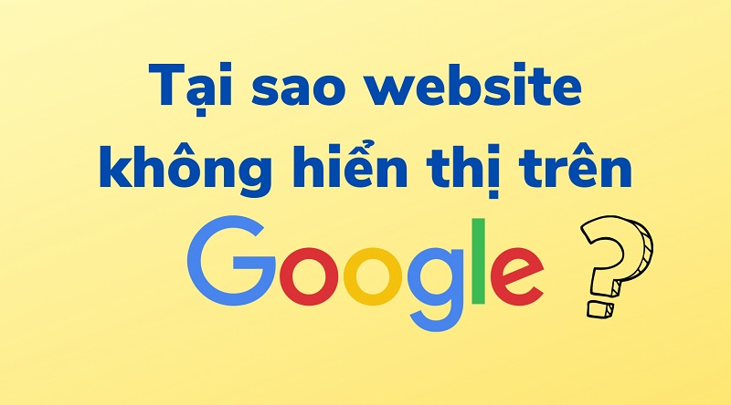 Trang web của bạn không có thông tin trên Google là hoàn toàn có thể xảy ra.