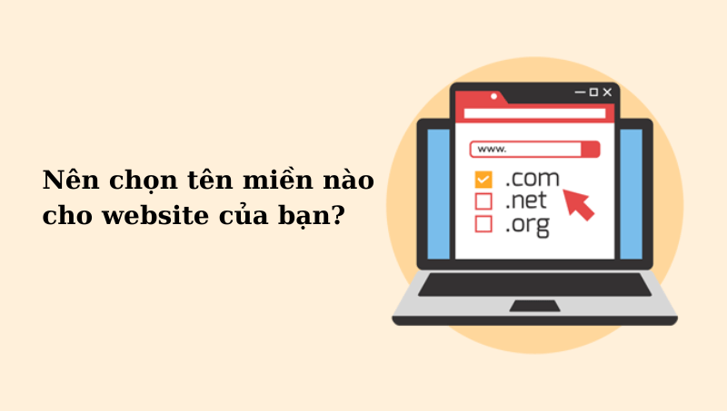 Tùy vào yêu cầu cũng như hoạt động kinh doanh mà bạn lựa chọn tên miền sao cho phù hợp.