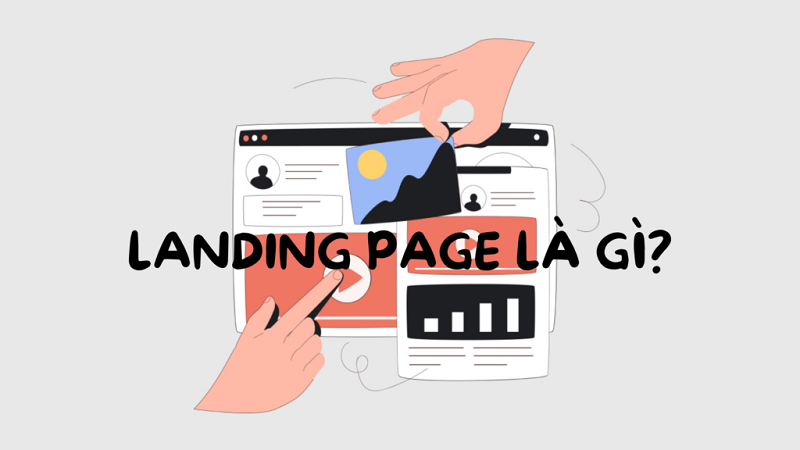 Tìm hiểu khái niệm landing page là gì?