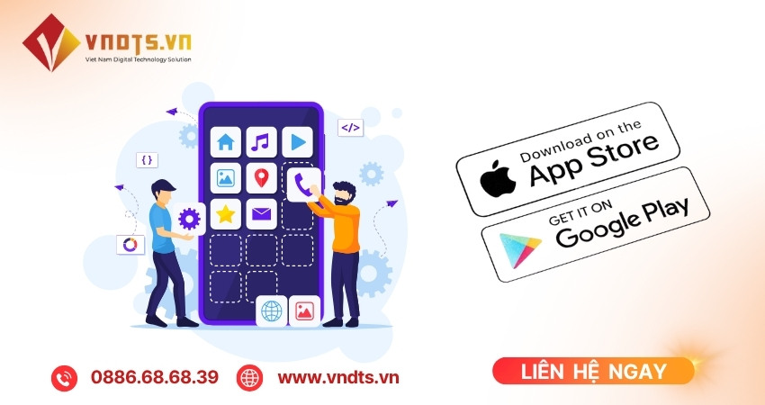 Dịch vụ đưa ứng dụng Mobile App lên App Store và Google Play tại VNDTS