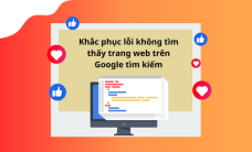 KHẮC PHỤC LỖI KHÔNG TÌM THẤY TRANG WEB TRÊN GOOGLE TÌM KIẾM