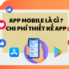 App Mobile là gì? Quy trình phát triển và Giá của một App Mobile [2025]
