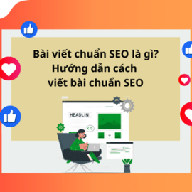 BÀI VIẾT CHUẨN SEO LÀ GÌ? HƯỚNG DẪN CÁCH VIẾT BÀI CHUẨN SEO