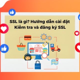 SSL Là Gì? Hướng Dẫn Cài Đặt, Kiểm Tra Và Đăng Ký SSL Chuẩn