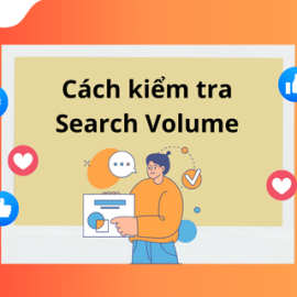 SEARCH VOLUME LÀ GÌ? CÁCH KIỂM TRA SEARCH VOLUME