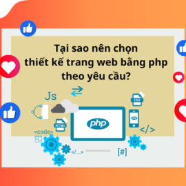 TẠI SAO NÊN CHỌN CÔNG TY THIẾT KẾ WEB PHP THEO YÊU CẦU?