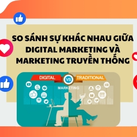 So sánh sự khác nhau giữa Digital Marketing và  Marketing truyền thống