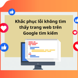 KHẮC PHỤC LỖI KHÔNG TÌM THẤY TRANG WEB TRÊN GOOGLE TÌM KIẾM