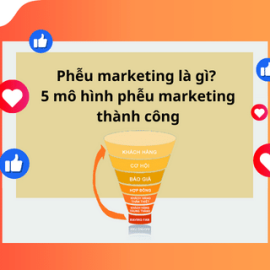 PHỄU MARKETING LÀ GÌ? 5 MÔ HÌNH PHỄU MARKETING THÀNH CÔNG