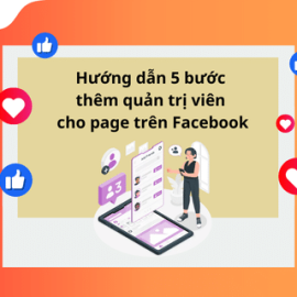 HƯỚNG DẪN 5 BƯỚC THÊM QUẢN TRỊ VIÊN CHO PAGE TRÊN FACEBOOK