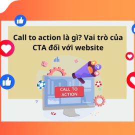 CALL TO ACTION LÀ GÌ? VAI TRÒ CỦA CTA ĐỐI VỚI WEBSITE
