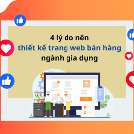 4 Lý Do Nên Thiết Kế Trang Web Bán Hàng Ngành Gia Dụng