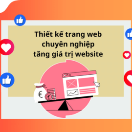 THIẾT KẾ TRANG WEB CHUYÊN NGHIỆP TĂNG GIÁ TRỊ WEBSITE