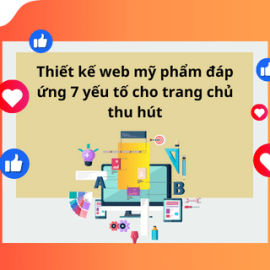 THIẾT KẾ WEB MỸ PHẨM ĐÁP ỨNG 7 YẾU TỐ CHO TRANG CHỦ THU HÚT