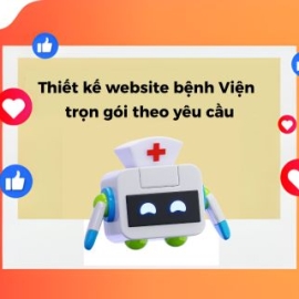 Dịch Vụ Thiết Kế Website Bệnh Viện Trọn Gói Theo Yêu Cầu