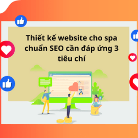 THIẾT KẾ WEBSITE CHO SPA CHUẨN SEO CẦN ĐÁP ỨNG 3 TIÊU CHÍ