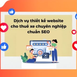 Dịch Vụ Thiết Kế Website Cho Thuê Xe Chuyên Nghiệp – Chuẩn SEO