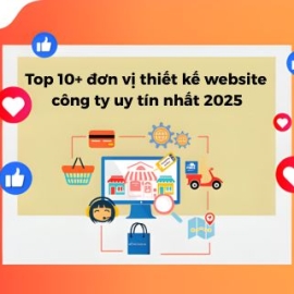 Top 10+ Đơn Vị Thiết Kế Website Công Ty Uy Tín Nhất Năm 2025
