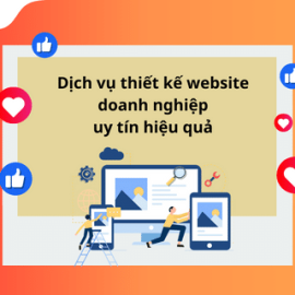 DỊCH VỤ THIẾT KẾ WEBSITE DOANH NGHIỆP UY TÍN HIỆU QUẢ