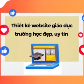 Dịch Vụ Thiết Kế Website Giáo Dục, Trường Học Đẹp, Uy Tín