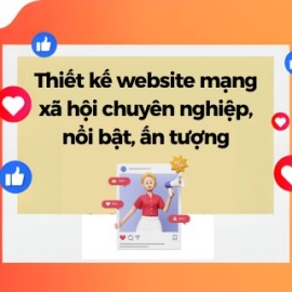 Thiết Kế Website Mạng Xã Hội Chuyên Nghiệp, Nổi Bật, Ấn Tượng