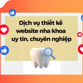 Dịch Vụ Thiết Kế Website Nha Khoa Uy Tín, Chuyên Nghiệp