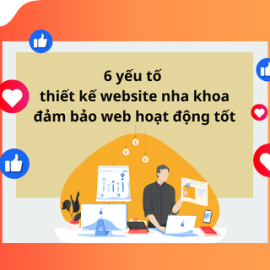 6 Yếu Tố Thiết Kế Website Nha Khoa Đảm Bảo Web Hoạt Động Tốt