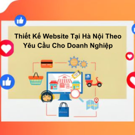 Thiết Kế Website Tại Hà Nội Theo Yêu Cầu Cho Doanh Nghiệp