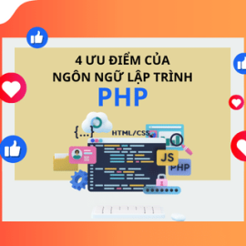 TOP 4 ƯU ĐIỂM CỦA NGÔN NGỮ LẬP TRÌNH PHP