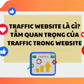 Traffic website là gì? Tầm quan trọng của Traffic trong website