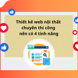 THIẾT KẾ WEB NỘI THẤT CHUYÊN THI CÔNG NÊN CÓ 4 TÍNH NĂNG