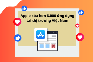APPLE XÓA HƠN 8.000 ỨNG DỤNG TẠI THỊ TRƯỜNG VIỆT NAM