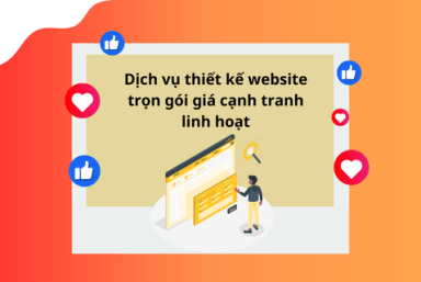 DỊCH VỤ THIẾT KẾ WEBSITE TRỌN GÓI GIÁ CẠNH TRANH LINH HOẠT