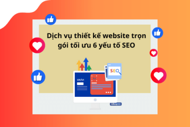 DỊCH VỤ THIẾT KẾ WEBSITE TRỌN GÓI TỐI ƯU 6 YẾU TỐ SEO