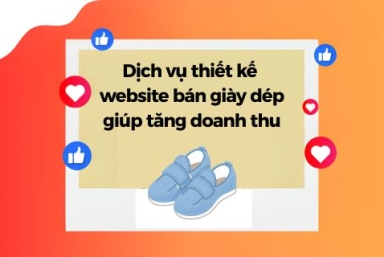Dịch Vụ Thiết Kế Website Bán Giày Dép Giúp Tăng Doanh Thu