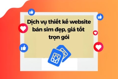 Dịch Vụ Thiết Kế Website Bán Sim Đẹp, Giá Tốt Trọn Gói