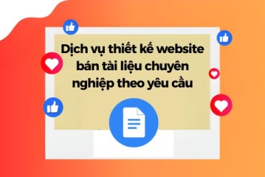 Dịch Vụ Thiết Kế Website Bán Tài Liệu Chuyên Nghiệp Theo Yêu Cầu