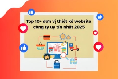 Top 10+ Đơn Vị Thiết Kế Website Công Ty Uy Tín Nhất Năm 2025