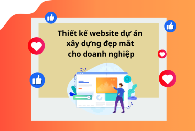 THIẾT KẾ WEBSITE DỰ ÁN XÂY DỰNG ĐẸP MẮT CHO DOANH NGHIỆP