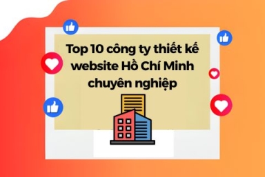 Top 10 Công Ty Thiết Kế Website Hồ Chí Minh Chuyên Nghiệp