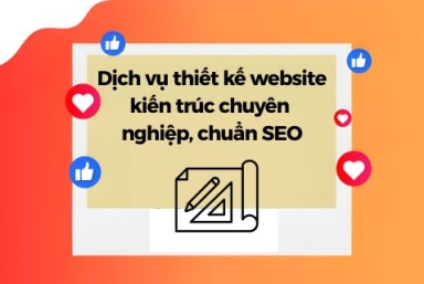 Dịch Vụ Thiết Kế Website Kiến Trúc Chuyên Nghiệp, Chuẩn SEO