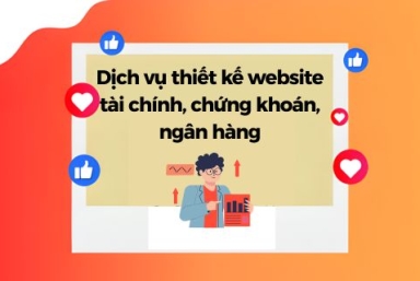 Dịch Vụ Thiết Kế Website Tài Chính, Chứng Khoán, Ngân Hàng