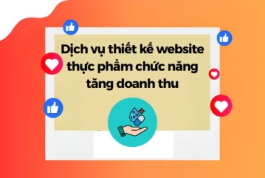 Dịch Vụ Thiết Kế Website Thực Phẩm Chức Năng Tăng Doanh Thu