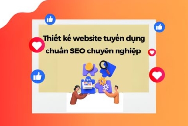 Dịch Vụ Thiết Kế Website Tuyển Dụng Chuẩn SEO Chuyên Nghiệp