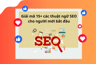 GIẢI MÃ 15+ CÁC THUẬT NGỮ SEO CHO NGƯỜI MỚI BẮT ĐẦU