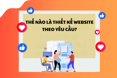 Website Theo Yêu Cầu Là Gì? Khi Nào Doanh Nghiệp Nên Sử Dụng?