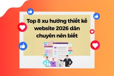 Top 8 Xu Hướng Thiết Kế Website 2026 Dân Chuyên Nên Biết