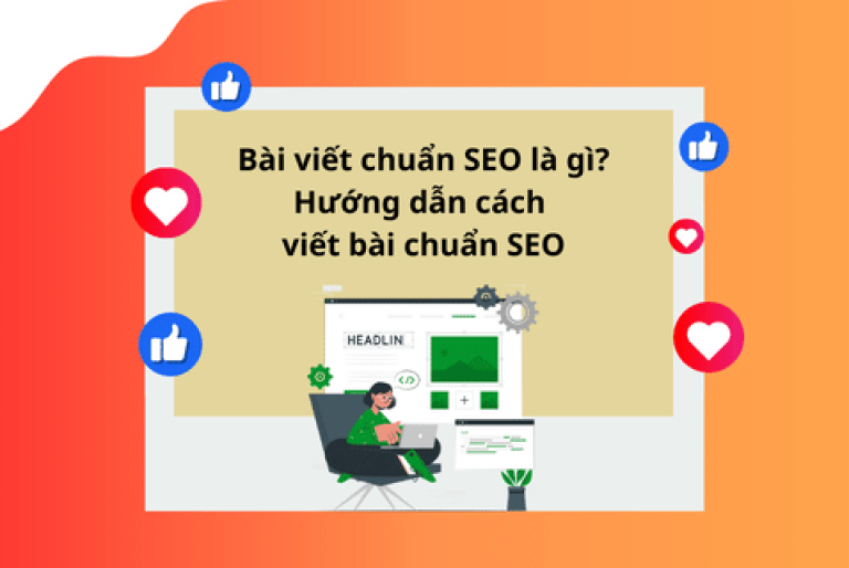 BÀI VIẾT CHUẨN SEO LÀ GÌ? HƯỚNG DẪN CÁCH VIẾT BÀI CHUẨN SEO